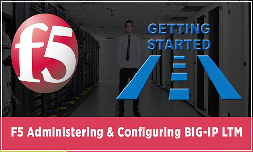 F5 Administering & Configuring BIG-IP Local Traffic Manager (LTM)